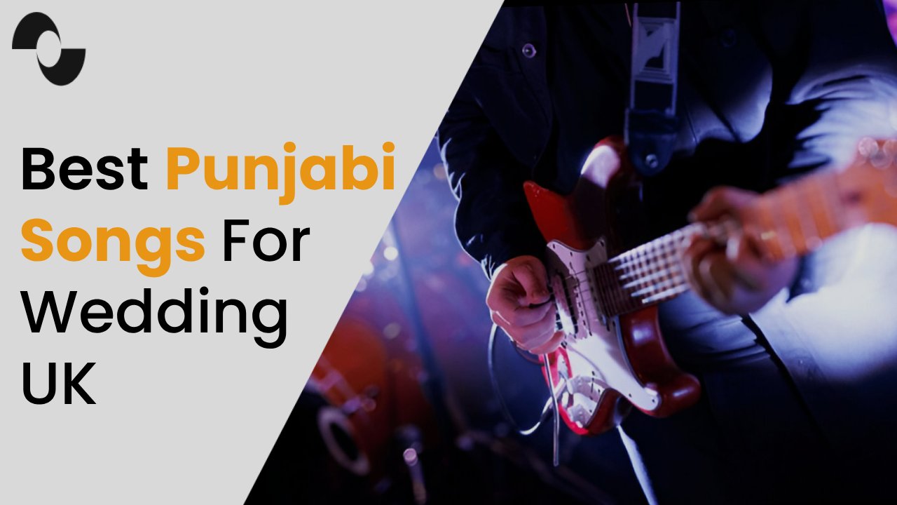 Best Punjabi Songs for Weddings UK